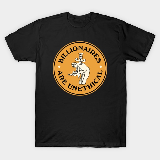 Billionaires Are Unethical T-Shirt by Football from the Left